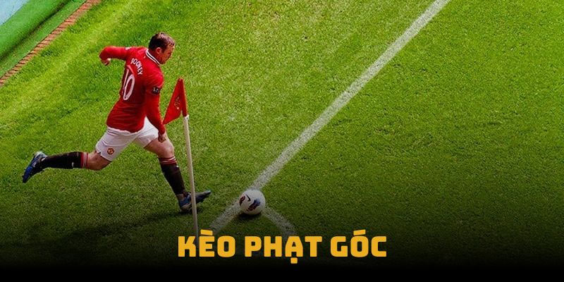 Kinh Nghiệm Cá Cược Kèo Phạt Góc