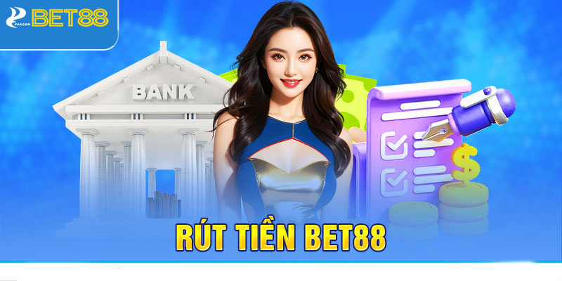 Lưu Ý Quan Trọng Khi Rút Tiền Bet88