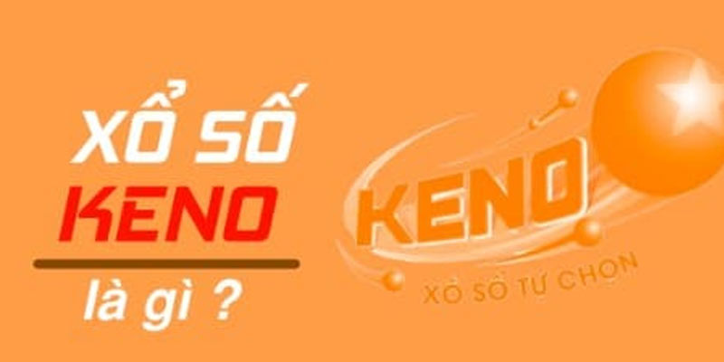 Xổ Số Keno Là Gì